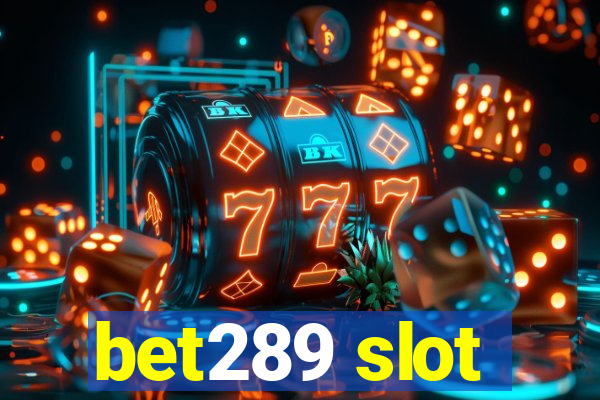 bet289 slot